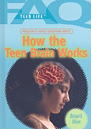 Frequently Asked Questions about How the Teen Brain Works
