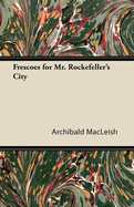 Frescoes for Mr. Rockefeller's city.