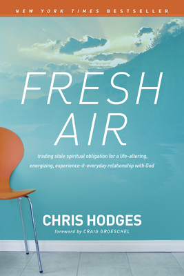 Fresh Air - Hodges, Chris, and Groeschel, Craig (Foreword by)