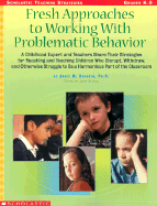 Fresh Approaches to Working with Problematic Behavior: A Childhood Expert and Teachers Share Their Strategies for Reaching and Teaching Children Who Disrupt, Withdraw, and Otherwise Struggle to Ba a Harmonious Part of the Classroom - Brodkin, Adele M