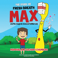 Fresh Breath Max and the Magical Musical Toothbrush