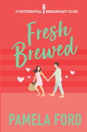 Fresh Brewed: A feel good romantic comedy