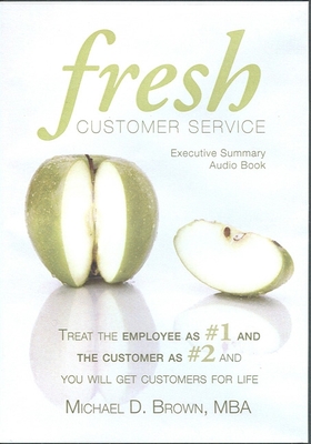 Fresh Customer Service: Executive Summary Audio Book - Brown Mba, Michael D