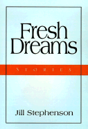Fresh Dreams: Stories
