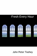 Fresh Every Hour