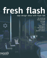 Fresh Flash: New Design Ideas with Flash MX - Williams, Brandon, and Tarbell, Jared, and Prudence, Paul