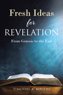 Fresh Ideas for Revelation: From Genesis to the End