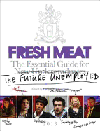 Fresh Meat: The Essential Guide for New Undergraduates/the Future Unemployed