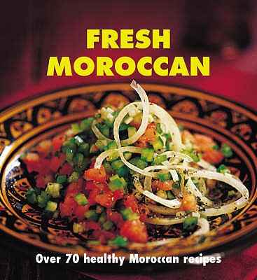 Fresh Moroccan: Over 70 healthy recipes - Saleh, Nada