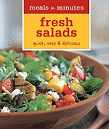 Fresh Salads: Quick, Easy & Delicious