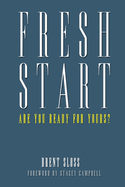 Fresh Start: Are you Ready for Yours?