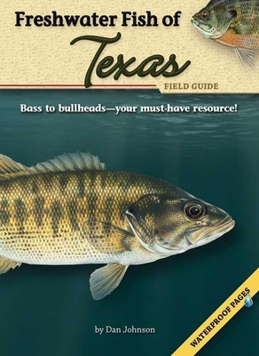 Freshwater Fish of Texas Field Guide - Johnson, Dan