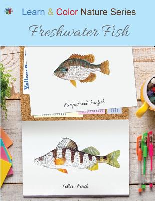 Freshwater Fish - Learn & Color Books (Creator), and Thomas, Faithe F (Designer)