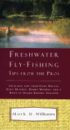 Freshwater Fly-Fishing: Tips from the Pros