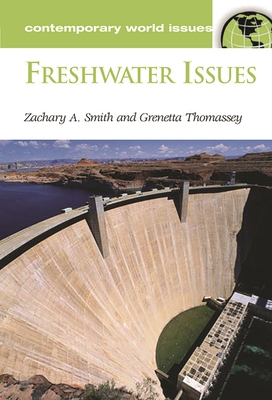 Freshwater Issues: A Reference Handbook - Smith, Zachary A., and Ph.D., Grenetta Thomassey
