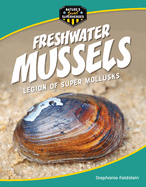 Freshwater Mussels: Legion of Super Mollusks