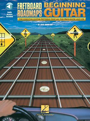 Fretboard Roadmaps for the Beginning Guitarist: Essential Guitar Patterns - Sokolow, Fred