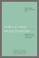 Freud and Monotheism: Moses and the Violent Origins of Religion