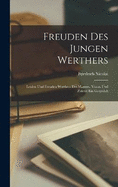 Freuden des jungen Werthers; Leiden und Freuden Werthers des Mannes. Voran und zuletzt ein Gesprch