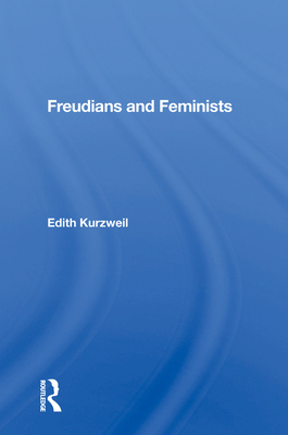 Freudians and Feminists - Kurzweil, Edith