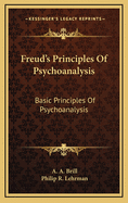 Freud's Principles of Psychoanalysis: Basic Principles of Psychoanalysis