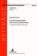 Freundschaftsnetzwerke in Den Neuen Bundeslaendern: Eine Vergleichende Empirische Untersuchung