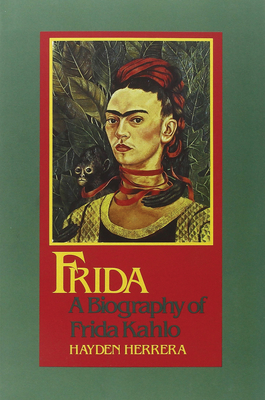 Frida: A Biography of Frida Kahlo - Herrera, Hayden