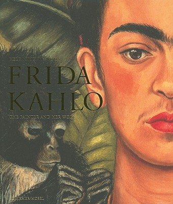 Frida Kahlo: The Painter and Her Work - Prignitz-Poda, Helga