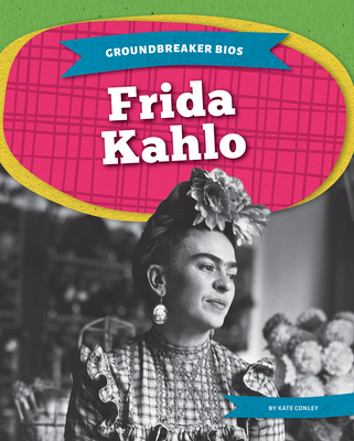 Frida Kahlo - Conley, Kate