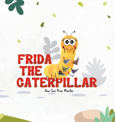 Frida The Caterpillar - Ruiz Morillo, Ana