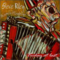Friday At Last - Steve Riley