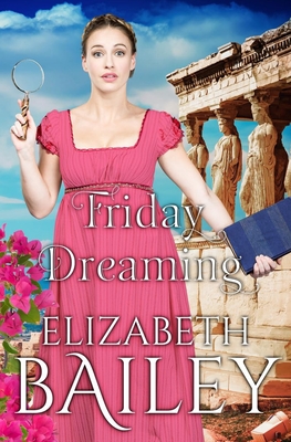 Friday Dreaming - Bailey, Elizabeth