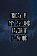 Friday Is My Second Favorite F-Word: Nice Blank Lined Notebook Journal Diary