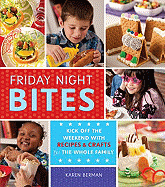 Friday Night Bites: Kick Off the Weekend with Food and Fun for the Whole Family