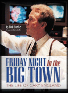 Friday Night in the Big Town: the Life of Gary England