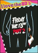 Friday the 13th, Part 2 [I Love the 80's Edition]