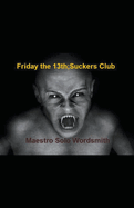 Friday the 13th; Suckers Club