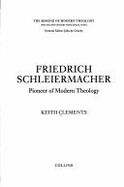 Friederich Schleiermacher: Pioneer of Modern Theology