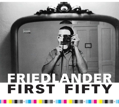 Friedlander First Fifty - Friedlander, Lee (Photographer), and Roma, Giancarlo T (Introduction by)