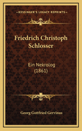 Friedrich Christoph Schlosser: Ein Nekrolog (1861)