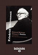 Friedrich D??rrenmatt, Volume 2: Selected Writings: Fictions