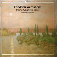 Friedrich Gernsheim: String Quartets, Vol. 1 - Diogenes Quartett