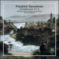 Friedrich Gernsheim: Symphonies 2 & 4 - Philharmonisches Staatsorchester Mainz; Hermann Bumer (conductor)