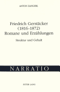 Friedrich Gerstaecker (1816-1872) Romane Und Erzaehlungen: Struktur Und Gehalt