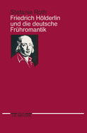 Friedrich Hlderlin Und Die Deutsche Frhromantik