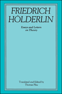 Friedrich Holderlin: Essays and Letters on Theory