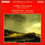 Friedrich Kuhlau: Complete Piano Quartets; Violin Sonata, Op. 33