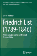 Friedrich List (1789-1846): A Visionary Economist with Social Responsibility