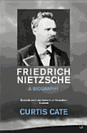 Friedrich Nietzsche: A Biography