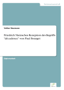 Friedrich Nietzsches Rezeption des Begriffs "d?cadence" von Paul Bourget